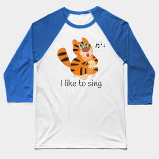 The cat likes to sing Baseball T-Shirt